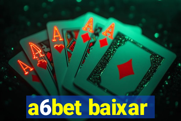 a6bet baixar